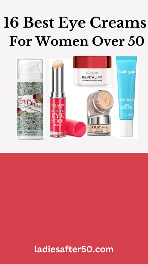 Five brands of eye creams for women over 50 to battle the visible signs of aging, including L'oreal Revitalift, Neutrogena Hydro Boost, Velamo eye stick and Lilyana Eye Cream. Best Eye Wrinkle Cream, Best Eye Cream For Wrinkles Over 50, Best Eye Cream For Wrinkles 40s, Best Eye Cream For Bags Under Eyes, Eyelid Cream, Best Drugstore Eye Cream, Eye Bag Cream, Best Under Eye Cream, Natural Eye Cream