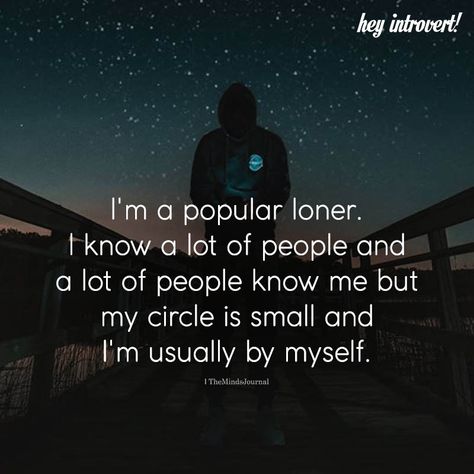 I'm A Popular Loner - https://themindsjournal.com/im-a-popular-loner/ Loner Quotes, Popular Loner, Introvert Quotes, Psychology Quotes, Quotes Deep Feelings, Psychology Facts, By Myself, Reality Quotes, True Words