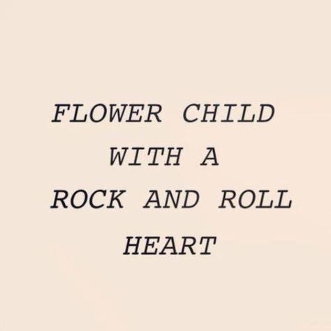 Flower child with a rock and roll heart <3 Hippie Quotes, Papa Roach, Hippie Chick, Garth Brooks, Hippie Love, Hippie Life, Live Free, Sirius Black, Instagram Bio