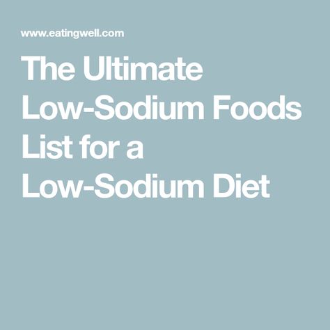 The Ultimate Low-Sodium Foods List for a Low-Sodium Diet Low Sodium Foods List, Low Sodium Diet Plan, Low Sodium Food, Low Sodium Recipes Heart, Kidney Friendly Recipes Renal Diet, Low Sodium Foods, Protein Foods List, Sodium Foods, Heart Healthy Recipes Low Sodium