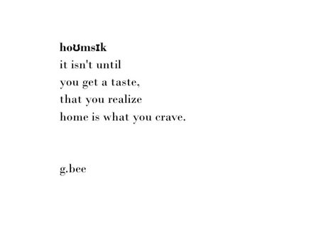 Home Poetry Quotes, Homesick Quotes Home, Quotes About Homesickness, Homesick Poems, Homesick Poem, Homesickness Quotes, Homesick Quotes, Home Poem, Prose Poem