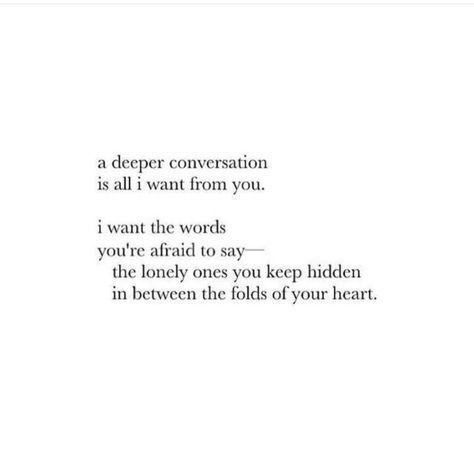 It’s so very different with you, something I’ve never had before. I’m sorry when I try to push you away. Deep down I like you and I don’t want you to just disappear from my life. Conversation Quotes, Love Feelings, True Heart, Emo Trinity, Quotes Deep Meaningful, Super Quotes, Trendy Quotes, Ideas Quotes, Poem Quotes