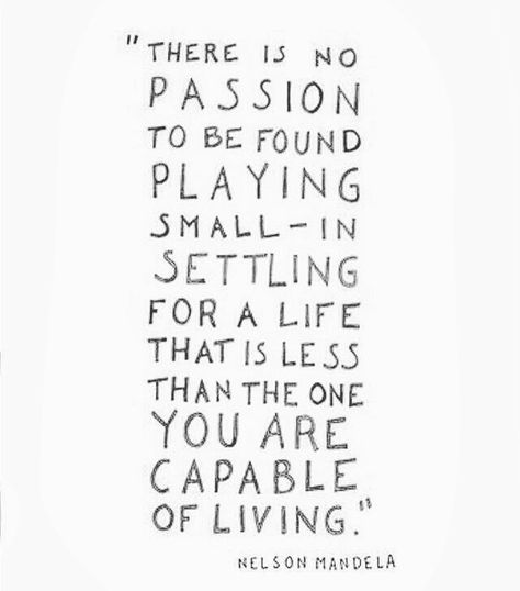 There's a whole world out here waiting for someone with your unique gift.  Stop playing small.  We need you. No Passion, Nelson Mandela Day, Hepburn Quotes, Mandela Quotes, Nelson Mandela Quotes, Audrey Hepburn Quotes, A Moment To Remember, Small Quotes, Eating Plan