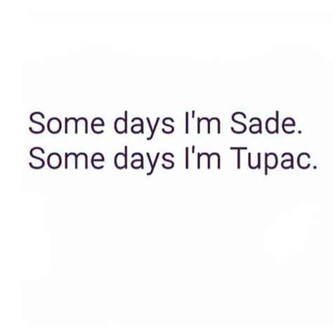 Some days I'm Sade. Some days I'm Tupac. Sade Aesthetic Quotes, Sade Lyrics Quotes, Sade Smooth Operator Lyrics, Sade Adu Quotes Song Lyrics, Sade Lyrics, Sade Adu Gif, Sade Adu Love Deluxe, Aesthetics Quote, Gangsta Quotes