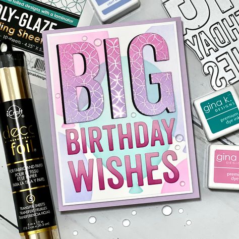 Deco Foil, Gina K, 23rd Birthday, Big Balloons, Big Letters, Birthday Design, Black Letter, Fathers Day Cards, Distress Ink