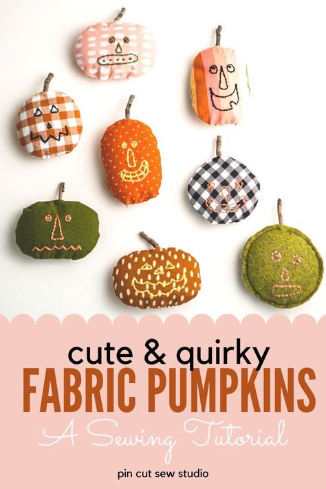 Easy Fall Sewing Project || Quirky Fabric Pumpkins — Pin Cut Sew Studio Sew Studio, Embroidered Faces, Fall Sewing Projects, Pumpkin Ornaments, Pumpkin Pin, Fall Sewing, Small Sewing, Small Sewing Projects, Fabric Pumpkins