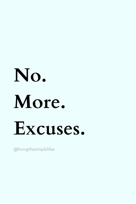 No. More. Excuses. No Excuses Quotes, Excuses Quotes, Deep Quote, No More Excuses, No Excuses, Daily Inspiration Quotes, Aesthetic Iphone, Inspiration Quotes, Aesthetic Iphone Wallpaper