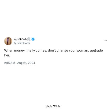 when money finally comes don't change your woman upgrade her Quotes On Men, Insta Notes, Realest Tweets, Good Woman Quotes, Good Woman, Funny Quotes For Instagram, Cartoons Love, Note To Self Quotes, Brain Dump