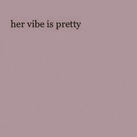 Her Vibe Is Pretty Quotes, Pretty Quotes Aesthetic, Papel Aesthetic, Her Vibe Is Pretty, 2023 Quotes, Aesthetic Quote, Quotes Words, Quotes Aesthetic, Hopeless Romantic