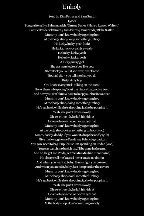 Mummy don’t know daddy’s getting hot At the body shop, doing something unholy He lucky, lucky, yeah (ooh) He lucky, lucky, yeah (ye-yeah) He lucky, lucky, yeah He lucky, lucky, yeah Unholy Song Lyrics, Unholy Lyrics, Doing Something Unholy, Sam Smith Lyrics, Bts J-hope Cute, Free Song Lyrics, Pop Song Lyrics, Pink Song Lyrics, Learn Guitar Chords