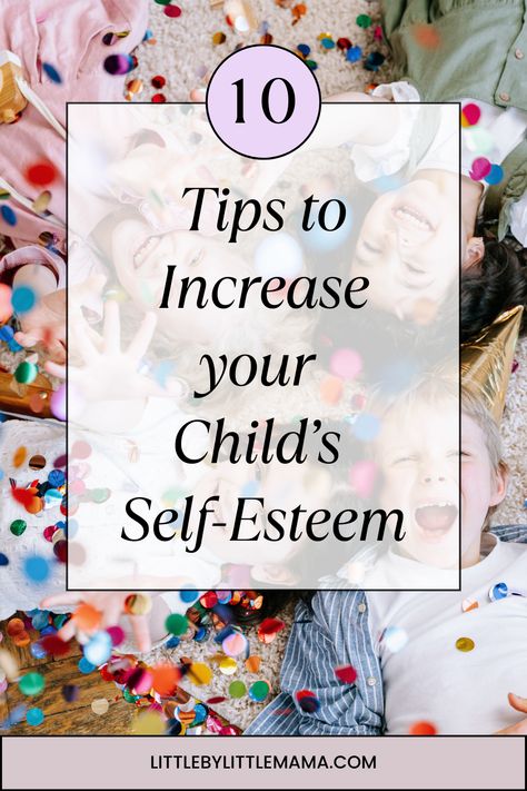 10 Tips to Increase your Child's Self-Esteem Help With Self Esteem, How To Boost Your Childs Confidence, How To Build Self Esteem In Kids, Boosting Self Esteem, Kids Self Esteem Activities, Building Self Esteem In Kids, Building Confidence In Kids, Self Esteem Kids, Self Esteem Building Activities