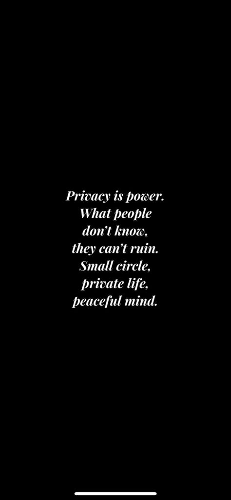 Small Circle Private Life Peaceful Mind, Mind At Peace, Privacy Quotes, Family Peace, Peaceful Mind, Love And Forgiveness, Life Thoughts, Small Circle, At Peace