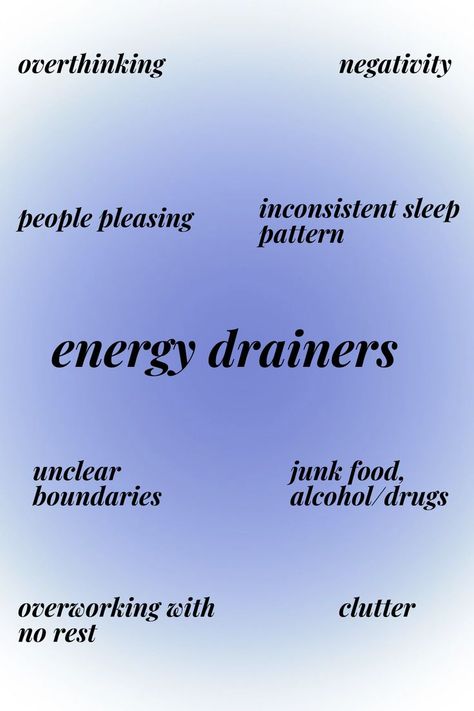 Source Energy, Things That Drain Your Energy, People That Drain Your Energy, No Energy, Unhealthy Habits, When People Drain Your Energy, Where Thoughts Go Energy Flows, Energy Givers And Energy Drainers, Energy Drainers