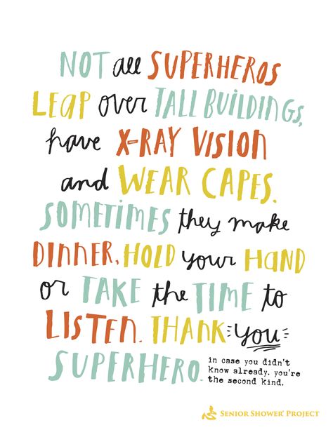 Caregiver Card: "Not all superheros leap over tall buildings, have x-ray vision and wear capes. Sometimes they make dinner, hold your hand or take the time to listen. Thank you superhero. In case you didn't know already, you're the second kind." #celebratecaregivers Thank You To Caregivers, Cape Quote, Superhero Thank You Cards, Sacred Sisterhood, Country Rap, Architecture Journal, I Gotta Feeling, Silly Songs, All Superheroes