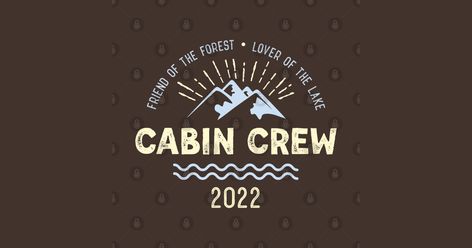 Cabin Crew Friends Shared Cabin Family Gift Vacation Group - Cabin - T-Shirt | TeePublic Group Vacation Shirts, Forest Designs, Family Cabin, Cabin Vacation, Getaway Cabins, Tshirt Ideas, Cabin Crew, Cricut Maker, Vacation Shirts