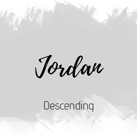 Jordan Jordan Name Meaning, Jordan In Cursive, Jordan Tattoo Name, Jordan Name Tattoo, Nama Rp, Jordan Name, Bible Names, Rp Boy, Interesting Names