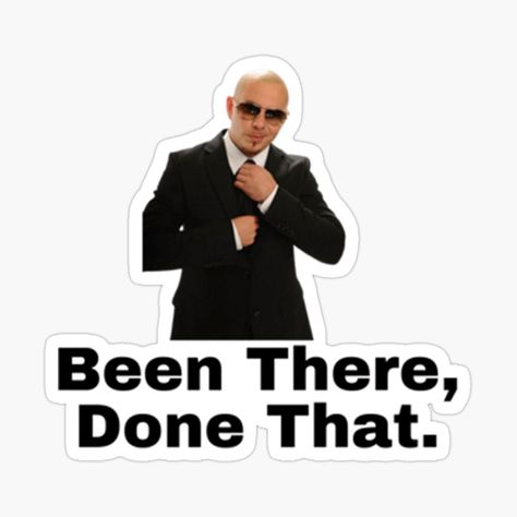 Promote | Redbubble Been There Done That Pitbull, Mr Worldwide, History Journal, World Sticker, Sticker Notebook, Been There Done That, Animated Videos, Music Stickers, Scrapbook Stickers Printable