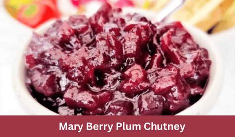 Mary Berry Plum Chutney Recipe Plum Chutney Recipe Easy, Plum Chutney Recipe, Marry Berry Recipes, Homemade Chutney, Plum Chutney Recipes, Mary Berry Cooks, Plum Varieties, Plum Chutney, Plum Jam Recipes