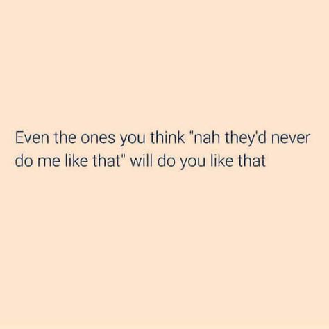 No idea why I thought that Too Trusting Quotes, Dont Count On Anyone Quotes, Can Only Count On Yourself Quotes, Who To Trust Quotes, Not Trusting Quotes, I Cant Trust Anyone Quotes, Only Count On Yourself Quotes, Do Not Trust Anyone Quotes, Watch Out Quotes