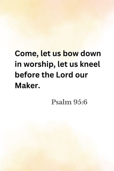 Psalm 95:6 Psalm 95, Psalms, Worship, Let It Be