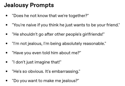 Jealousy Dialogue, Jealous Writing Prompts, Jealous Prompts, Jealousy Prompts, Story Writing Prompts, Writing Prompts For Writers, Writing Dialogue Prompts, Creative Writing Tips, Dialogue Prompts