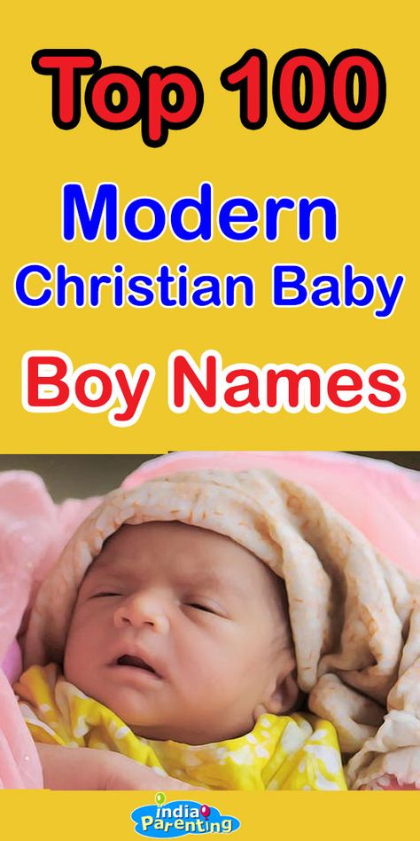 Comprehensive list of top 100 Christian baby boy names to find modern, unique and latest name for you little one. Christian Names For Boys, Christian Baby Girl Names, Christian Baby Boy Names, Hindu Baby Boy Names, Strong Baby Girl Names, Vintage Baby Girl Names, Indian Baby Names, Victorian Baby Names, Boy Girl Names