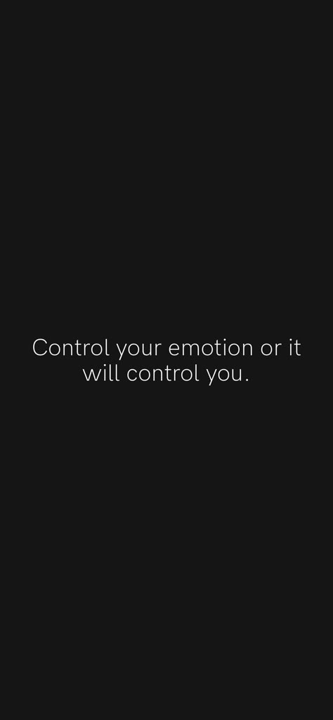 Control Mind Quotes, Emotion Quotes Control, Quotes About Controlling Emotions, Control Your Emotions Discipline Your Mind, Emotion Control Aesthetic, In Control Aesthetic, Control Wallpaper, Control Your Thoughts Wallpaper, Control Ur Emotions Quotes