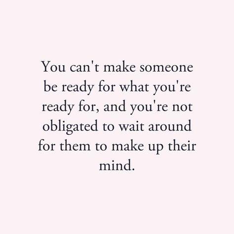 He’s Not Ready Quotes, He Wasnt Ready Quotes, Men Who Take Initiative Quotes, He Wont Change Quotes, If He Really Loves You Quotes, When He Doesn’t Want You Quotes, He Moved On, Arranged Marriage Quotes, 2023 Mindset