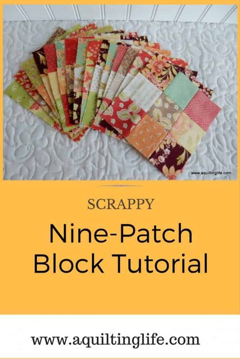 Scrappy Nine-Patch Blocks - A Quilting Life A Quilting Life, 9 Patch Quilt, Crazy Quilt Blocks, Nine Patch Quilt, Quilting Designs Patterns, Quilt Care, Scrap Quilt Patterns, Quilt Block Tutorial, Strip Quilts