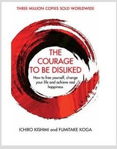 The Courage To Be Disliked How to free yourself, change your life and achieve real happiness The Courage To Be Disliked, Real Happiness, Best Self Help Books, Courage To Change, Free Yourself, Ayn Rand, Sigmund Freud, Carl Jung, Self Help Book