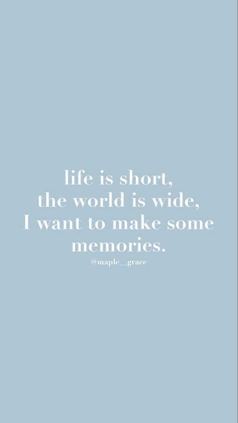 life is short the world is wide I want to make some memories ✨ this is by far one of my favourite quotes! What is your favourite quote?? Let me know below 💗 Good Memories Quotes, Making Memories Quotes, Grad Quotes, Favourite Quote, Italian Phrases, Inspo Quotes, Graduation Quotes, World Quotes, Good Sentences