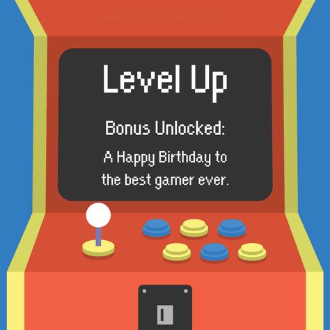 Level up Bonus unlocked: A happy birthday to the best gamer ever. Birthday Wishes For Your Son, Happy Birthday Gamer, Ways To Say Happy Birthday, Retro Games Poster, Birthday Verses, Birthday Wishes For Son, Happy Birthday Card Funny, Birthday Card Sayings, Birthday Clips