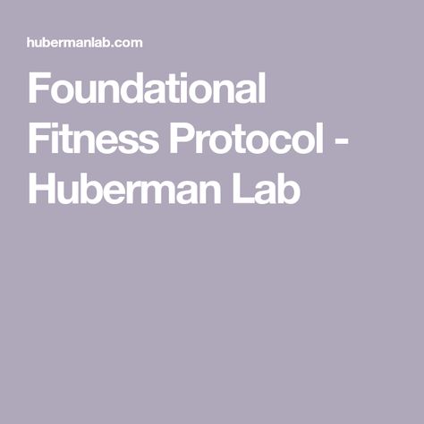 Foundational Fitness Protocol - Huberman Lab Huberman Protocol, Huberman Workout, Huberman Lab, Pinterest Workout, Lab Training, Protein Benefits, Andrew Huberman, Workout Splits, Deep Squat