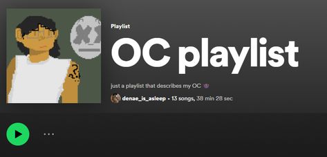 my friends made me do a oc challenge to make a playlist ab my oc you can look it up Oc Playlist, Make A Playlist, Oc Challenge, Playlist On Spotify, My Oc, Describe Me, Songs