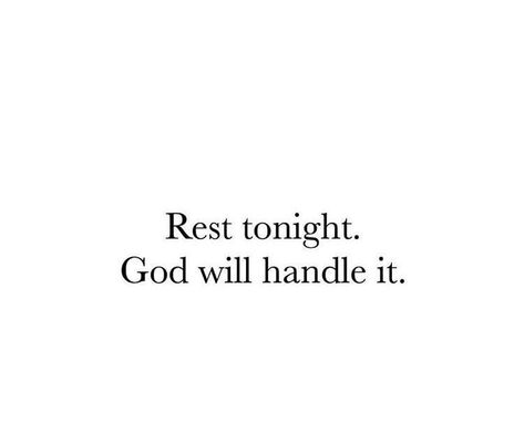 Rest tonight. God will handle it. – Glowwworm Let God Guide You, Let God Handle It Quote, Let God Handle It, Rest Aesthetic, Let God Do The Rest, Comforting Bible Verses, Christian Quotes God, Bible Motivation, Note To Self Quotes