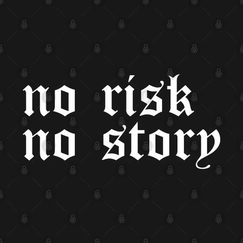 No Days Off Tattoo, Lifes A Risk Carnal Tattoo, No Risk No Story Quotes, No Means No Tattoo, Risk Tattoo For Men, Risk Tattoos, Savage Tattoo For Men, Take The Risk Tattoo, Motivation Tattoo Men