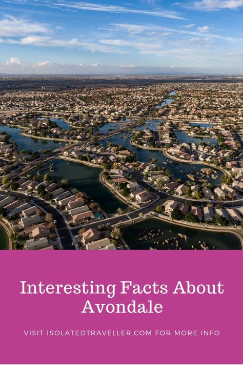 10 Interesting Facts About Avondale 2 Avondale Arizona, Travel Arizona, 10 Interesting Facts, Office Moving, Community College, Interesting Facts, Facts About, City Photo, Phoenix