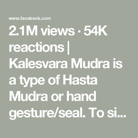 2.1M views · 54K reactions | Kalesvara Mudra is a type of Hasta Mudra or hand gesture/seal. To simplify the meaning of Kalesvara Mudra, let’s divide it into simple words.
“Kalesvara” is made of two words:
Kal (Kaal) + Ishwara
The word “Kaal” stands for “time.” And the Word “Ishwara” can be translated into “God.” This brings us to the conclusion that the word “Kalesvara” means God of Time, and

How to Perform 👇🏻
you can practice it while sitting in comfortable meditative postures (such as Sukhasana, Padmasana, or Swastikasana). Make sure you do not experience any backache.
Keep your neck and spine comfortably erect. 
Rest both of your palms comfortably on your knees. Palms facing upward towards the sky. Gently close your eyes.
Practicing this Mudra for 10-20 minutes daily is recommended. Kalesvara Mudra, God Of Time, Hand Gesture, Simple Words, Close Your Eyes, The Meaning, Divider, Meant To Be, Benefits