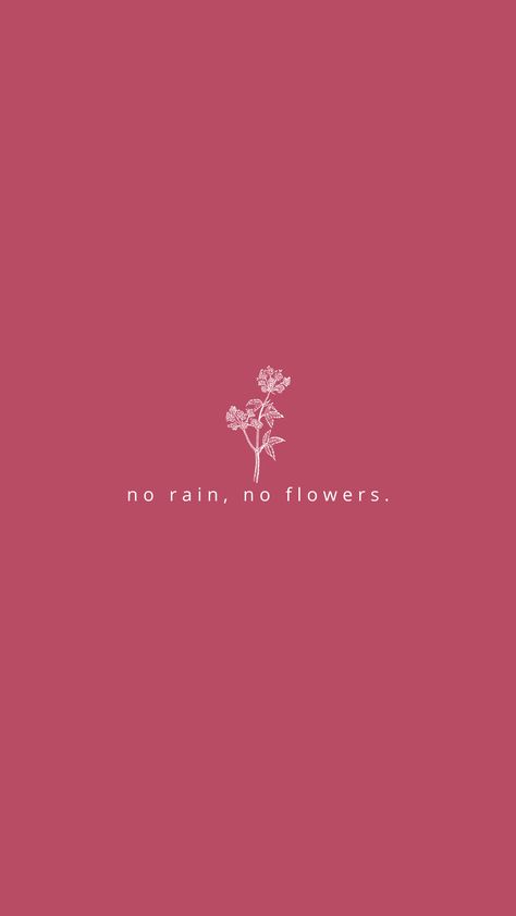 No Rain No Flowers Wallpaper, Iphone Wallpaper Minimal, Quote Iphone Wallpaper, Sticker Sleeve, Wallpaper Minimal, Floral Quotes, Printable Postcards, Motivational Lines, Lemon Honey