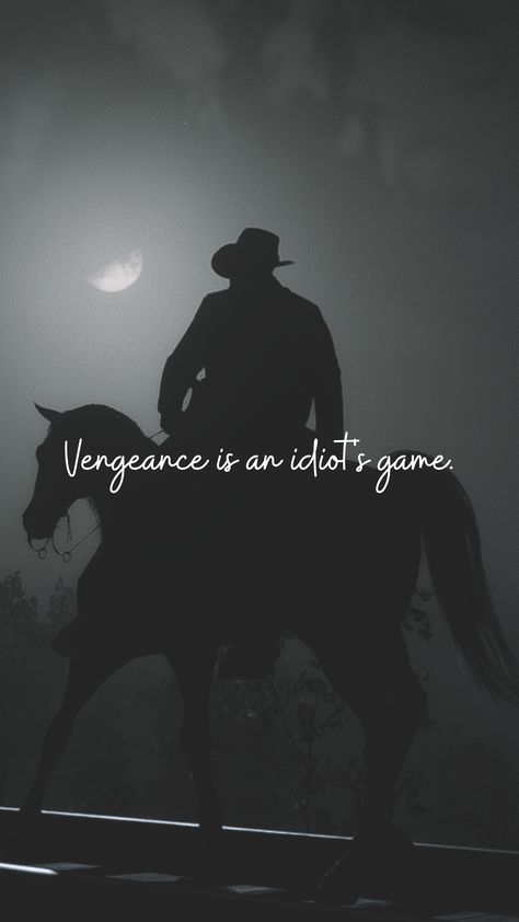 Vengeance is an idiots game | Arthur Morgan Quotes | Rdr2 Quotes | Sayings Rdr2 Wallpaper Quotes, Gunslinger Quotes, Be Loyal To What Matters Rdr2, Rdr Quotes, Rdr Wallpapers, Rdr2 Quotes, Red Dead Redemption Quotes, Arthur Morgan Quotes, Rdr2 Wallpaper Iphone