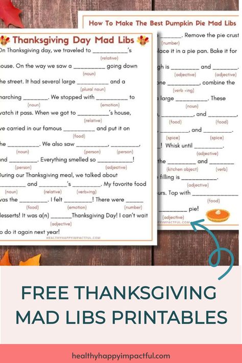 Free Thanksgiving Mad Libs printables with a festive background and text overlays promoting their availability on the website healthyhappyimpactful.com. Mad Libs Word List, Thanksgiving Mad Libs Free, Thanksgiving Mad Libs For Adults, Thanksgiving Games For Kids Free, Mad Libs For Kids Printables Free, Thanksgiving Mad Libs For Kids, Family Thanksgiving Activities, Thanksgiving Activities For Families, Fun Thanksgiving Activities For Kids