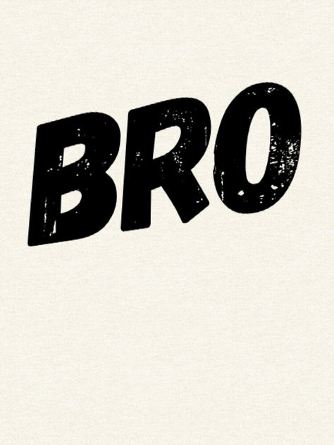 Bro Logo Design, Bro And Sis Wallpaper, Bro Wallpapers, Bro Drawing, Bro Wallpaper, Bro You Get A Bro Star, Brother Wallpaper, Bro Memes Funny, Album Artwork Cover Art