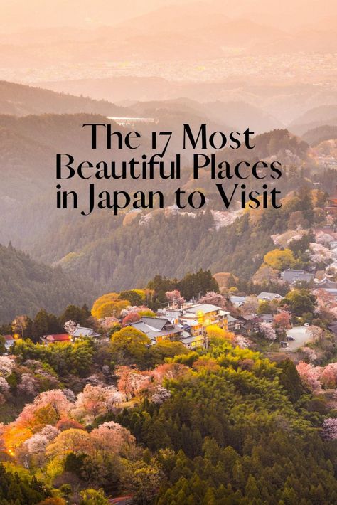 The 17 Most Beautiful Places in Japan to Visit - Bon Traveler Japan Romantic Places, Gardens In Japan, North Japan Travel, 1 Week In Japan, Japan Destinations Beautiful Places, Best Time To Travel To Japan, One Month In Japan, Japan Best Places, Northern Japan Travel