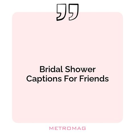 Looking for the perfect bridal shower caption for Instagram? We have you covered with a list of some of the best bridal shower captions and quotes! See all quotes and captions on https://metromag.com/bridal-shower-captions/ Shower Captions Instagram, Bridal Shower Captions Instagram, Shower Captions, Beautiful Captions, Caption For Instagram, Caption For Friends, Quotes For Instagram, All Quotes, Instagram Captions