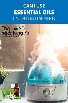 can you put essential oils in humidifier, can you put essential oils in a humidifier, essential oils in humidifier, essential oil humidifier, ultrasonic humidifiers safe for essential oils, tea tree oil in humidifier, oils for humidifier, putting essential oils in humidifier, how to use a humidifier with essential oils, humidifier essential oil