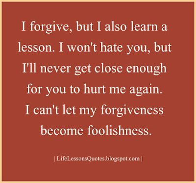 I Forgive You Quotes, Foolish Quotes, Forgive Yourself Quotes, Bad Relationship Quotes, Lessons Quotes, Psych Nurse, Goodbye Quotes, Hugs And Kisses Quotes, Psychology Quotes