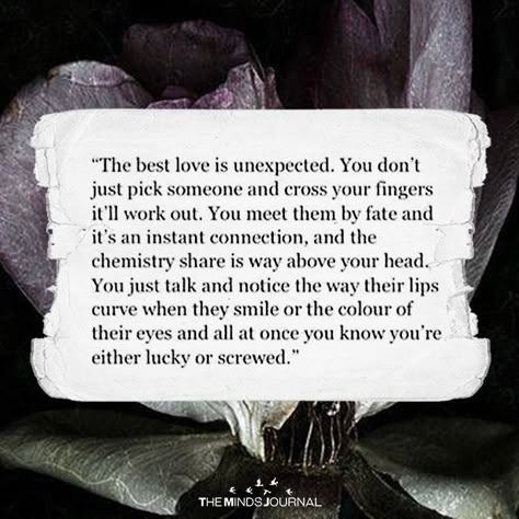 Unexpected Love Quotes For Him, Unexpected Love Quotes, Unexpected Love, Soulmate Quotes, Love Quotes For Her, Writing Ideas, Cute Love Quotes, Wedding Inspirations, Best Love