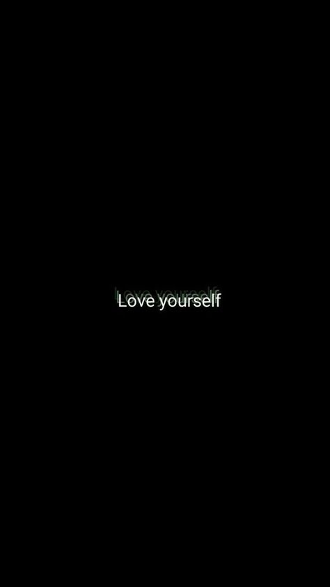 Love yourself | phone wallpaper Love Yourself, The Words, In The Dark, Black Background, Wallpapers, Iphone, Green, White, Black