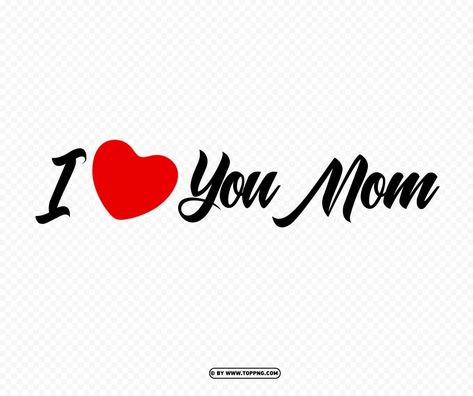 Love You Mom Tattoo, Mogal Maa Text Png, I Love Mom Wallpaper, I Love You Mom Wallpapers, Mom Png, Mom Text Png, I Love You Logo, I Love You Png Text Hd, Dj Pics