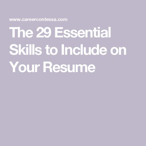 The 29 Essential Skills to Include on Your Resume